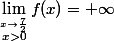 \displaystyle \lim_{ \stackrel {x \to\frac{7}{2}}{x>0}} f(x)=+\infty
